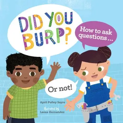 Grgol si?: Ako klásť otázky... alebo nie! - Did You Burp?: How to Ask Questions...or Not!