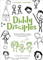 Diddy Disciples 1: september až december: Deti z Devínskej Novej Vsi: Uctievanie a rozprávanie príbehov pre bábätká, batoľatá a malé deti. - Diddy Disciples 1: September to December: Worship And Storytelling Resources For Babies, Toddlers And Young Children.
