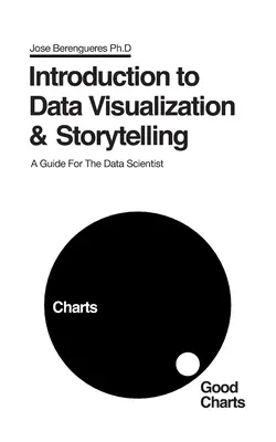 Úvod do vizualizácie údajov a rozprávania príbehov: Príručka pre dátového vedca - Introduction to Data Visualization & Storytelling: A Guide For The Data Scientist