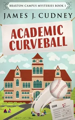 Akademická krivka: Vydanie s veľkou väzbou v tvrdej väzbe - Academic Curveball: Large Print Hardcover Edition