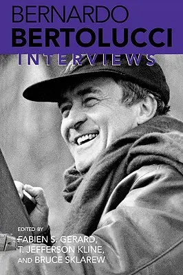 Bernardo Bertolucci: Rozhovory - Bernardo Bertolucci: Interviews