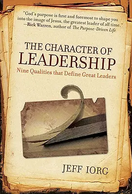 Charakter vedenia: Vydanie knihy Charakteristika vodcovstva (Character Character): Deväť vlastností, ktoré definujú veľkých vodcov - The Character of Leadership: Nine Qualities That Define Great Leaders