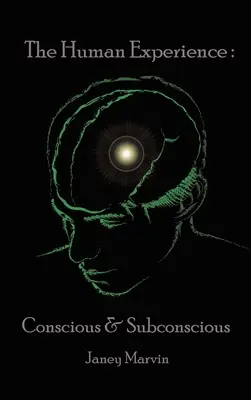 Vedomie a podvedomie Ľudská skúsenosť - Conscious and Subconscious The Human Experience