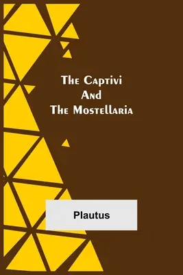 Captivi a Mostellaria - The Captivi and the Mostellaria