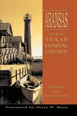 Aransas: Život v texaskom pobrežnom okrese - Aransas: Life of a Texas Coastal County