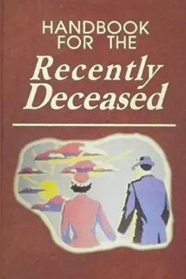 Príručka pre nedávno zosnulých - Handbook For The Recently Deceased