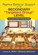Pozitívna podpora správania na úrovni sekundárnej cieľovej skupiny: Stratégie žltej zóny - Positive Behavior Support at the Secondary Targeted Group Level: Yellow Zone Strategies