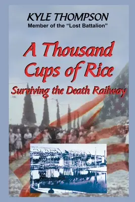 Tisíc šálok ryže: Prežiť na železnici smrti - A Thousand Cups of Rice: Surviving the Death Railway
