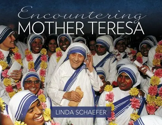 Stretnutie s Matkou Terezou - Encountering Mother Teresa
