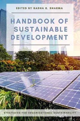 Príručka udržateľného rozvoja: Stratégie pre udržateľnosť organizácie - Handbook of Sustainable Development: Strategies for Organizational Sustainability