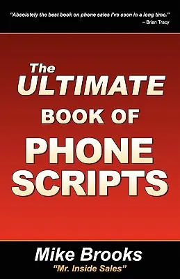 Konečná kniha telefónnych scenárov (The Ultimate Book of Phone Scripts) - The Ultimate Book of Phone Scripts