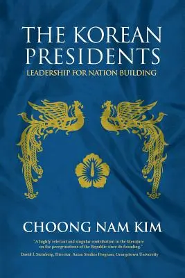 Kórejskí prezidenti: Vedenie pre budovanie národa - The Korean Presidents: Leadership for Nation Building