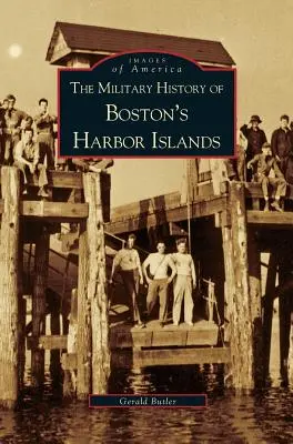 Vojenské dejiny bostonských prístavných ostrovov - Military History of Boston's Harbor Islands