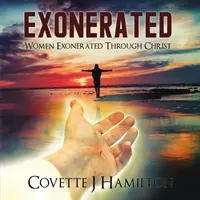 Ospravedlnený: Ženy oslobodené skrze Krista - Exonerated: Women Exonerated Through Christ