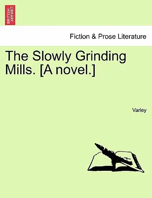 Pomaly melúce mlyny. [Román]. - The Slowly Grinding Mills. [A Novel.]