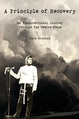 Princíp obnovy: Netradičná cesta dvanástimi krokmi - A Principle of Recovery: An Unconventional Journey Through the Twelve Steps