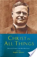 Kristus vo všetkom: William Temple a jeho spisy - Christ in All Things: William Temple and His Writings