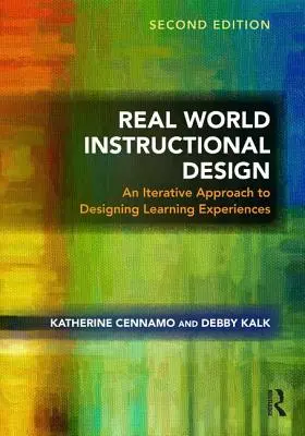 Inštruktážny dizajn v reálnom svete: Iteratívny prístup k navrhovaniu vzdelávacích skúseností - Real World Instructional Design: An Iterative Approach to Designing Learning Experiences