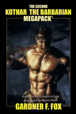 Druhý Kothar the Barbarian MEGAPACK(R): 2 romány o meči a čarodejníctve - The Second Kothar the Barbarian MEGAPACK(R): 2 Sword and Sorcery Novels