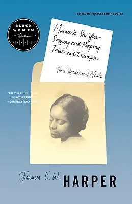 Minnie's Sacrifice, Sowing and Reaping, Trial and Triumph: Three Rediscovered Novels (Minniina obeť, sejba a žatva, skúška a triumf: tri znovuobjavené romány) - Minnie's Sacrifice, Sowing and Reaping, Trial and Triumph: Three Rediscovered Novels