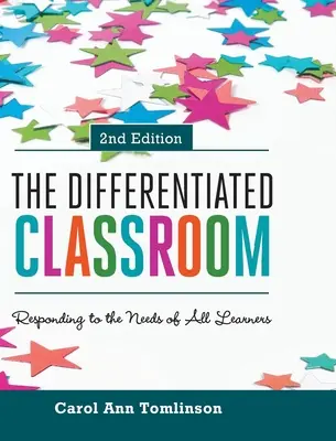 Diferencovaná trieda: Reagovanie na potreby všetkých žiakov, 2. vydanie - The Differentiated Classroom: Responding to the Needs of All Learners, 2nd Edition