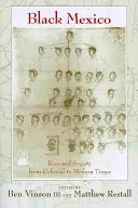 Čierne Mexiko: Rasa a spoločnosť od koloniálnych čias po súčasnosť - Black Mexico: Race and Society from Colonial to Modern Times