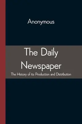 Denné noviny História ich výroby a distribúcie - The Daily Newspaper The History of its Production and Distibution
