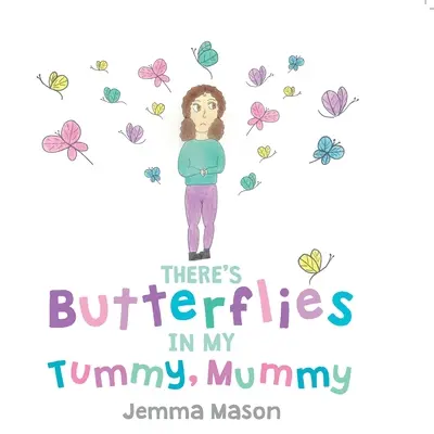 V bruchu mám motýle, mamička - There's Butterflies in My Tummy, Mummy