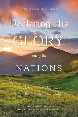 Vyhlasovanie jeho slávy medzi národmi: Denné meditácie z Písma od pastorov z celého sveta - Declaring His Glory among the Nations: Daily Scripture Meditations from Pastors around the World