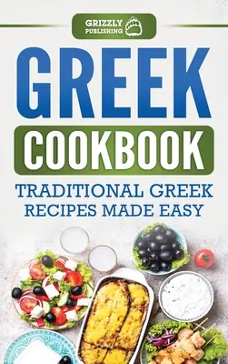 Grécka kuchárka: Tradičné grécke recepty pripravené jednoducho - Greek Cookbook: Traditional Greek Recipes Made Easy
