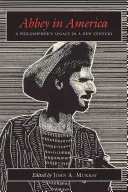 Opátstvo v Amerike: Múzeum v Murray: odkaz filozofa v novom storočí - Abbey in America: A Philosopher's Legacy in a New Century