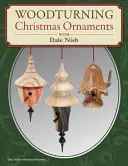 Sústruženie vianočných ozdôb z dreva s Daleom L. Nishom - Woodturning Christmas Ornaments with Dale L. Nish