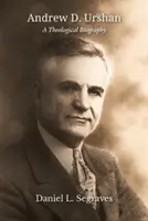 Andrew D. Urshan: Teologický životopis - Andrew D. Urshan: A Theological Biography