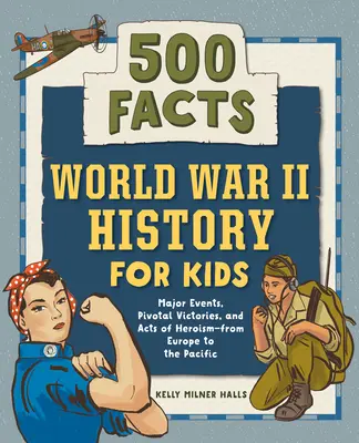 História 2. svetovej vojny pre deti: 500 faktov! - World War II History for Kids: 500 Facts!
