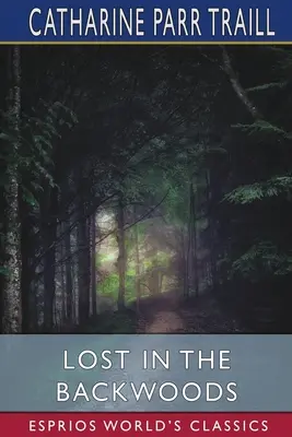 Stratený v lese (Esprios Classics) - Lost in the Backwoods (Esprios Classics)