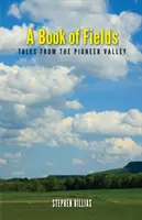 Kniha o poliach: Príbehy z údolia Pioneer Valley - A Book of Fields: Tales from the Pioneer Valley