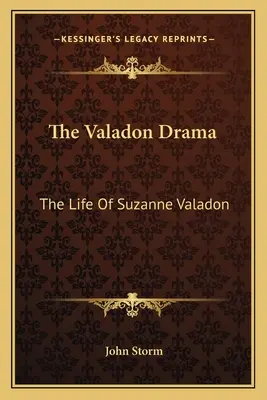 Valadonova dráma: Život Suzanne Valadonovej - The Valadon Drama: The Life of Suzanne Valadon