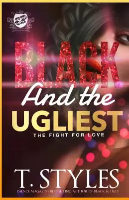 Čierny a škaredý: (The Cartel Publications Presents) - Black And The Ugliest: The Fight For Love (The Cartel Publications Presents)