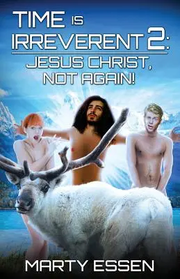 Čas je neúctivý 2: Ježišu Kriste, už zasa nie! - Time Is Irreverent 2: Jesus Christ, Not Again!