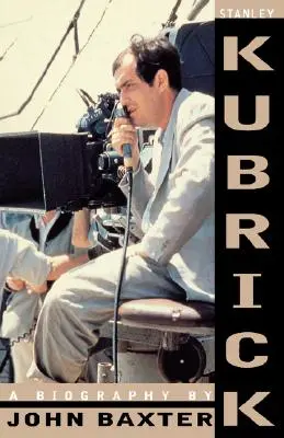 Stanley Kubrick: Životopis - Stanley Kubrick: A Biography
