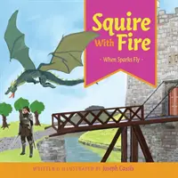 Panoš s ohňom: Keď lietajú iskry - Squire With Fire: When Sparks Fly