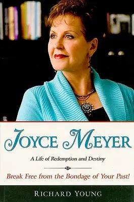 Joyce Meyerová: Život vykúpenia a osudu - Joyce Meyer: A Life of Redemption and Destiny