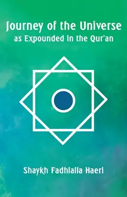 Cesta vesmírom vysvetlená v Koráne - Journey of the Universe as Expounded in the Qur'an