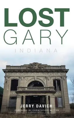 Stratené Gary, Indiana - Lost Gary, Indiana