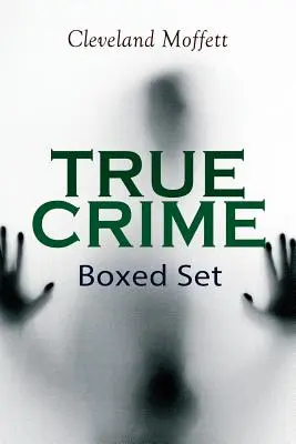 TRUE CRIME Boxed Set: Detektívne prípady z Pinkertonovho archívu (vrátane Záhadnej karty a jej pokračovania) - TRUE CRIME Boxed Set: Detective Cases from the Archives of Pinkerton (Including The Mysterious Card & Its Sequel)