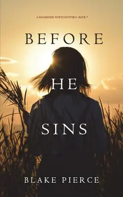 Skôr než zhreší (A Mackenzie White Mystery-Book 7) - Before He Sins (A Mackenzie White Mystery-Book 7)