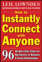Ako sa okamžite spojiť s kýmkoľvek: 96 úplne nových malých trikov pre veľký úspech vo vzťahoch - How to Instantly Connect with Anyone: 96 All-New Little Tricks for Big Success in Relationships
