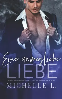 Nemožná láska: Román o zakázanej láske - Eine unmgliche Liebe: Eine Romanze ber die verbotene Liebe