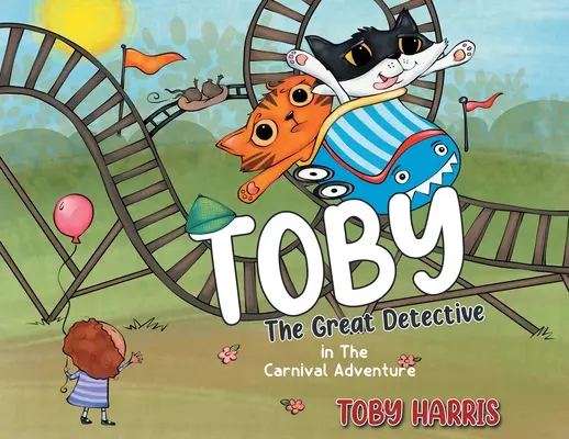 Toby Veľký detektív: v knihe Karnevalové dobrodružstvo - Toby The Great Detective: in The Carnival Adventure