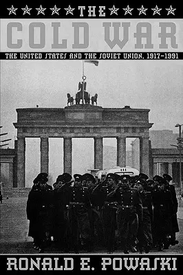 Studená vojna: Spojené štáty a Sovietsky zväz 1917-1991 - The Cold War: The United States and the Soviet Union 1917-1991